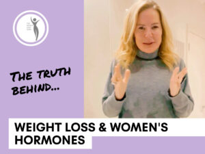 The Truth behind Weight Loss and Women's Hormones