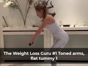 The Weight Loss Guru #1 Toned Arms, Flat Tummy